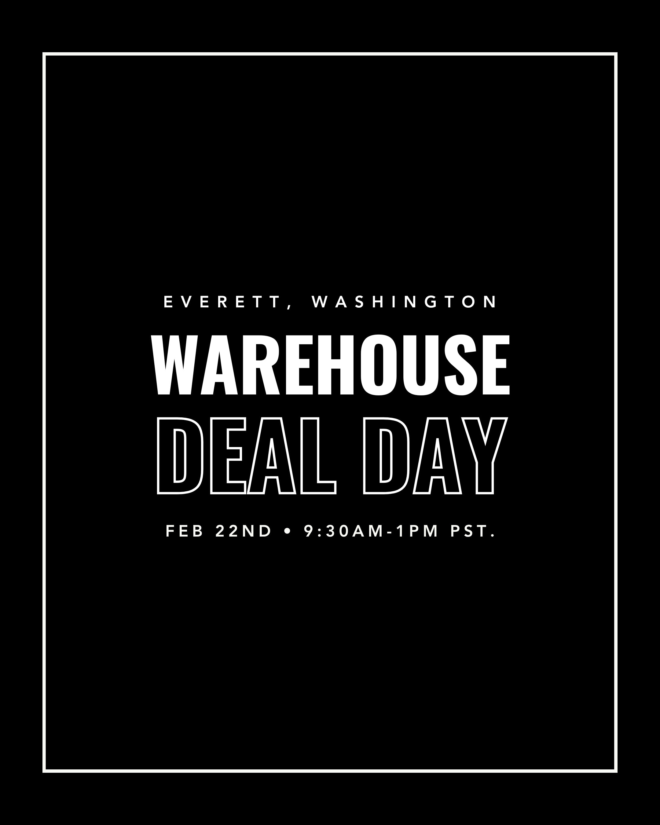 Everett | Warehouse Deal Day | 2.22